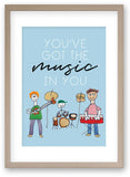 You've Got The Music In You - Art Print/ Plaque