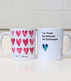 Personalised Mug Valentines - I'm Yours No Refunds