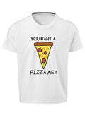 Tshirt - You Want A Pizza Me?!